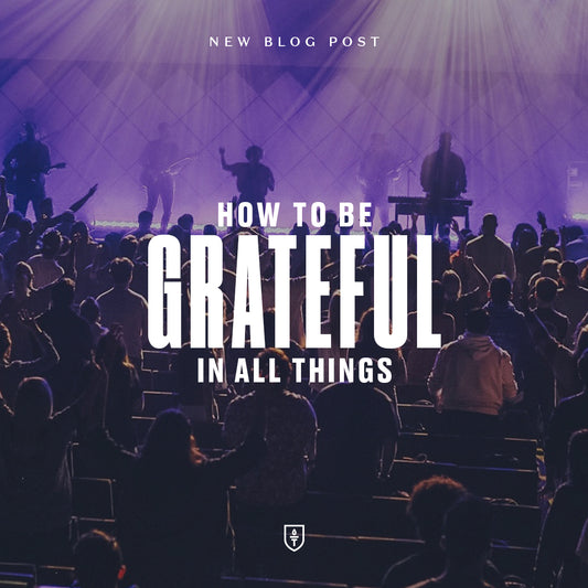 How To Be Thankful In All Things